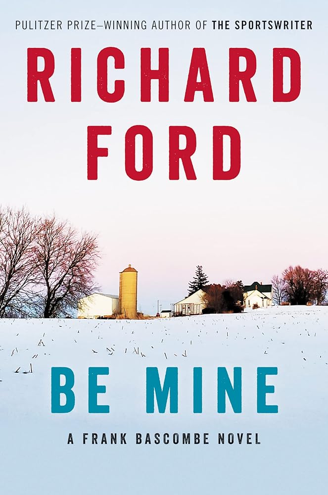 Be Mine: A Frank Bascombe Novel cover image