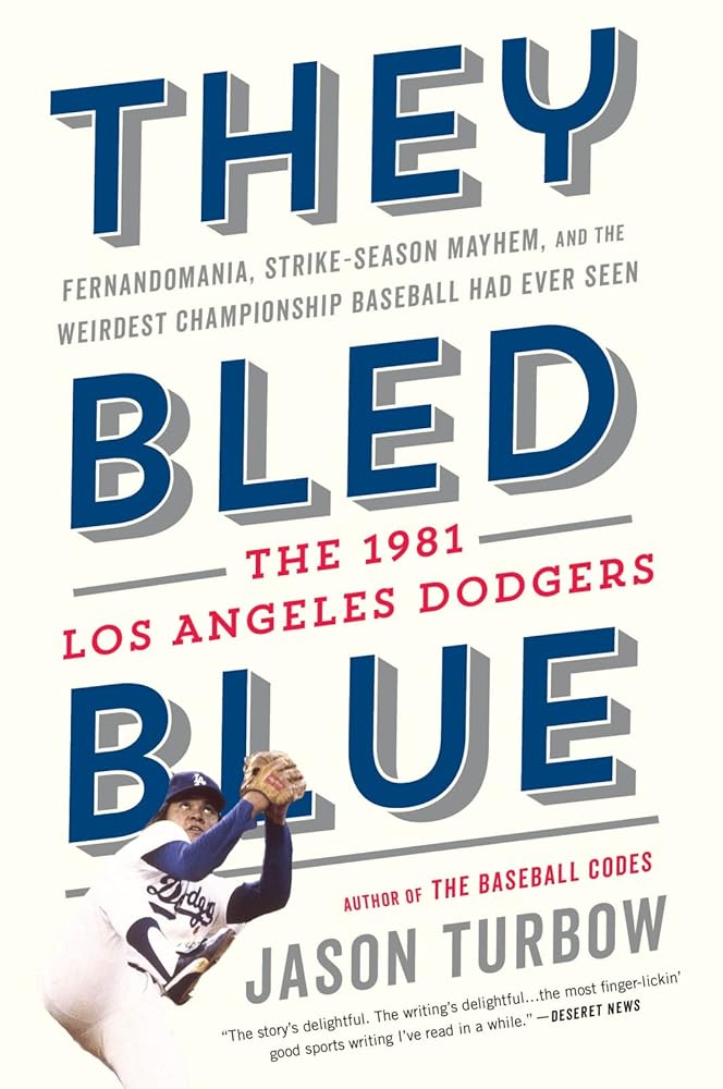 They Bled Blue: Fernandomania, Strike-Season Mayhem, and the Weirdest Championship Baseball Had Ever Seen: The 1981 Los Angeles Dodgers cover image