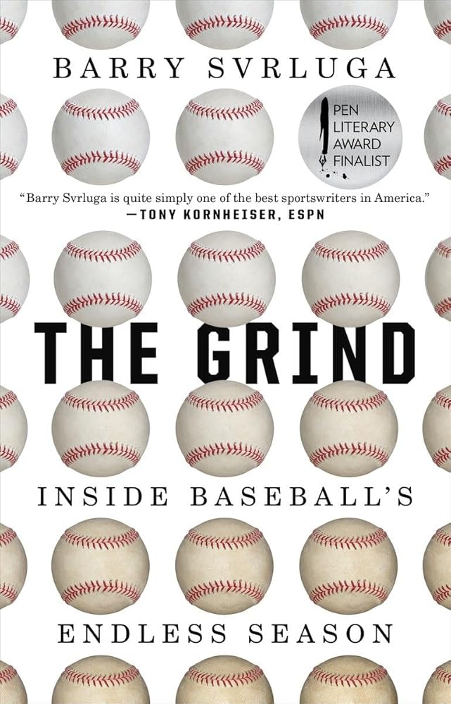 The Grind: Inside Baseball's Endless Season cover image