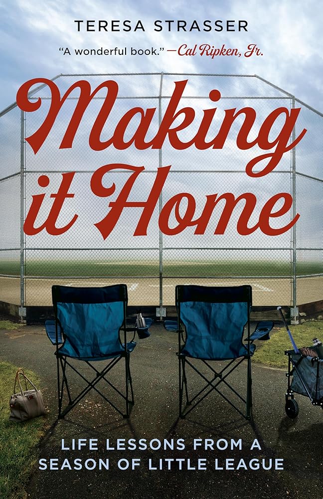 Making It Home: Life Lessons from a Season of Little League cover image