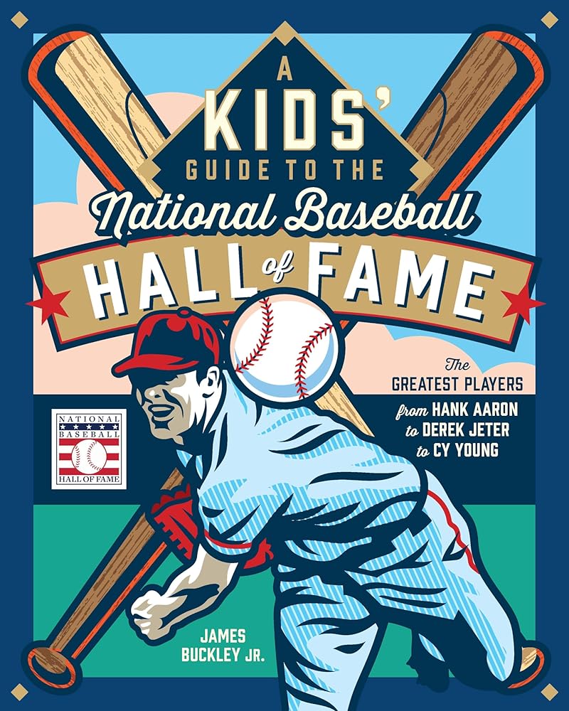 A Kids' Guide to the National Baseball Hall of Fame: The Greatest Players from Hank Aaron to Derek Jeter to Cy Young cover image