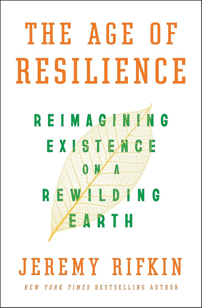The Age of Resilience: Reimagining Existence on a Rewilding Earth cover image