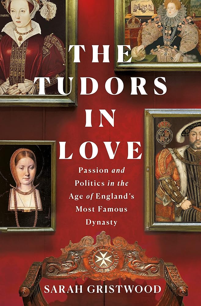 The Tudors in Love: Passion and Politics in the Age of England's Most Famous Dynasty cover image