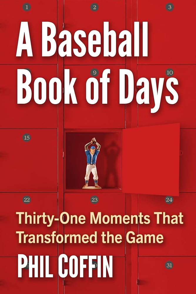 A Baseball Book of Days: Thirty-One Moments That Transformed the Game cover image