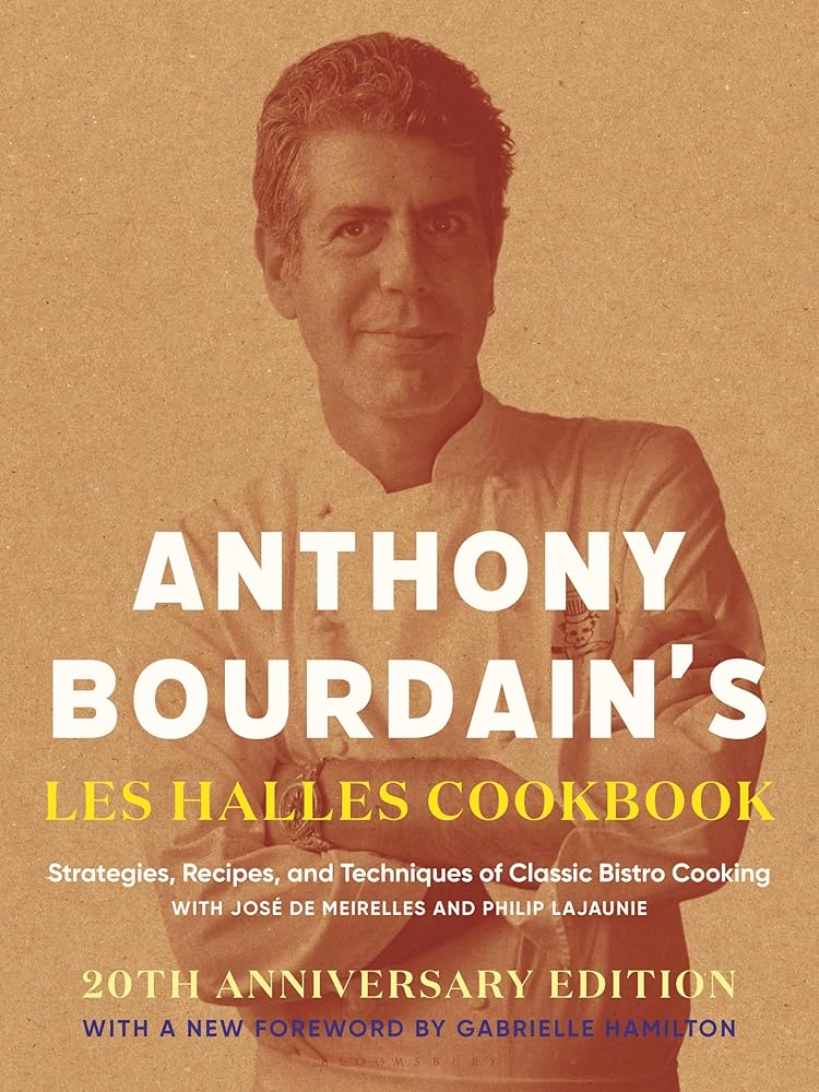 Anthony Bourdain's Les Halles Cookbook: Strategies, Recipes, and Techniques of Classic Bistro Cooking cover image