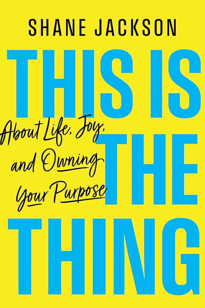 This is the Thing: About Life, Joy, and Owning Your Purpose cover image