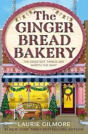 The Gingerbread Bakery: The most anticipated romance of 2025 from the international bestselling author of The Pumpkin Spice Cafe (Dream Harbor) (Book 5)