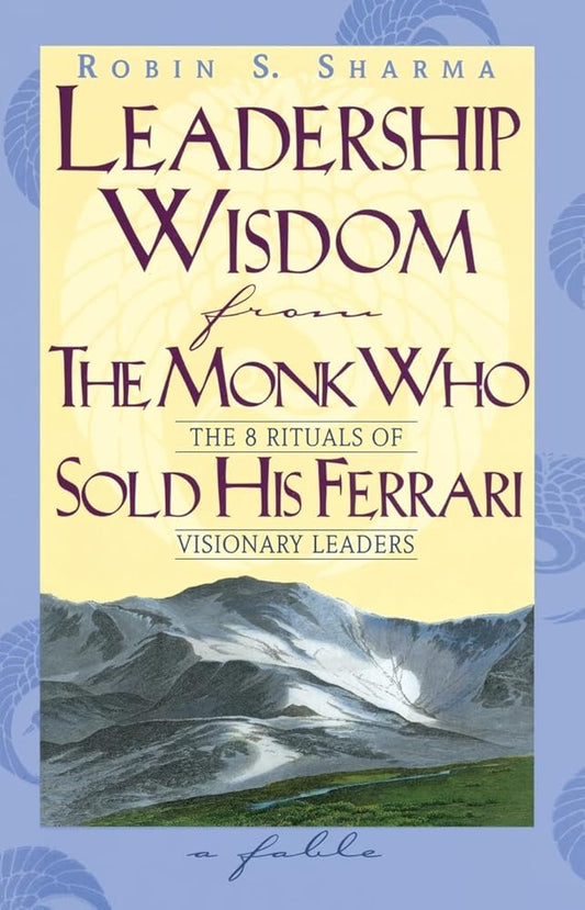 Leadership Wisdom From The Monk Who Sold His Ferrari cover image