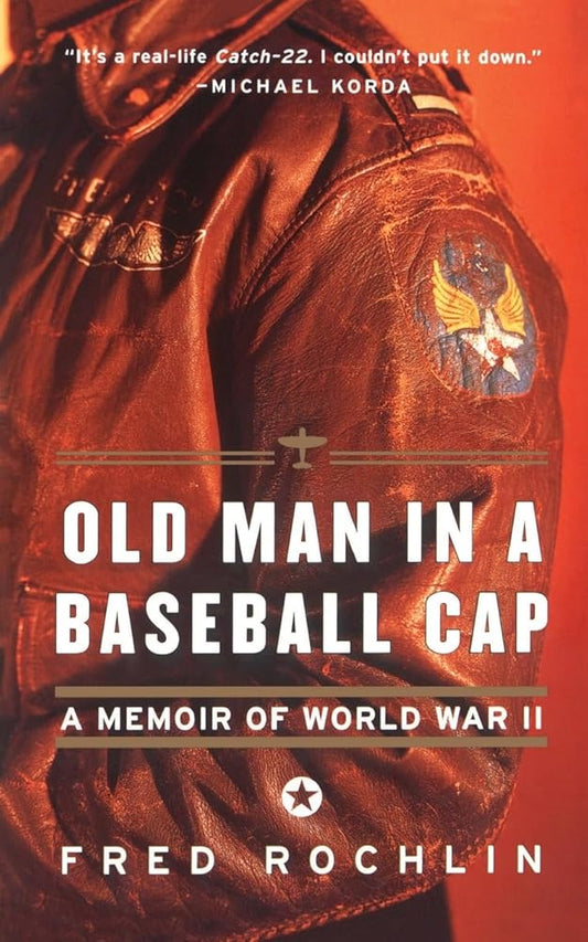 Old Man in a Baseball Cap: A Memoir of World War II cover image