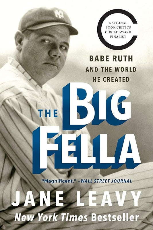 The Big Fella: Babe Ruth and the World He Created cover image