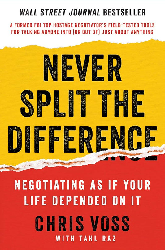 Never Split the Difference: Negotiating As If Your Life Depended On It cover image