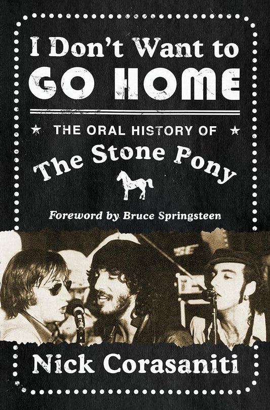 I Don't Want to Go Home: The Oral History of the Stone Pony cover image