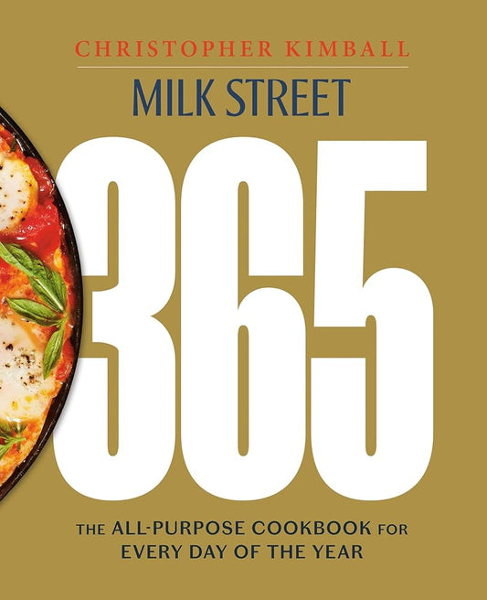 Milk Street 365: The All-Purpose Cookbook for Every Day of the Year cover image