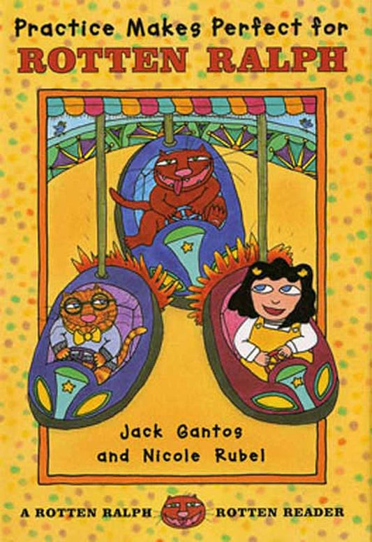Practice Makes Perfect for Rotten Ralph: A Rotten Ralph Rotten Reader (Rotten Ralph Rotten Readers, 2) cover image