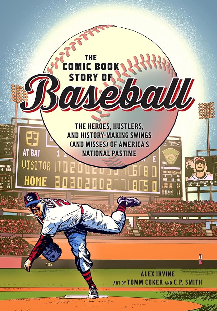 The Comic Book Story of Baseball: The Heroes, Hustlers, and History-Making Swings (and Misses) of America's National Pastime cover image