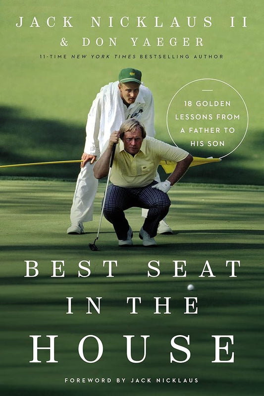 Best Seat in the House: 18 Golden Lessons from a Father to His Son cover image