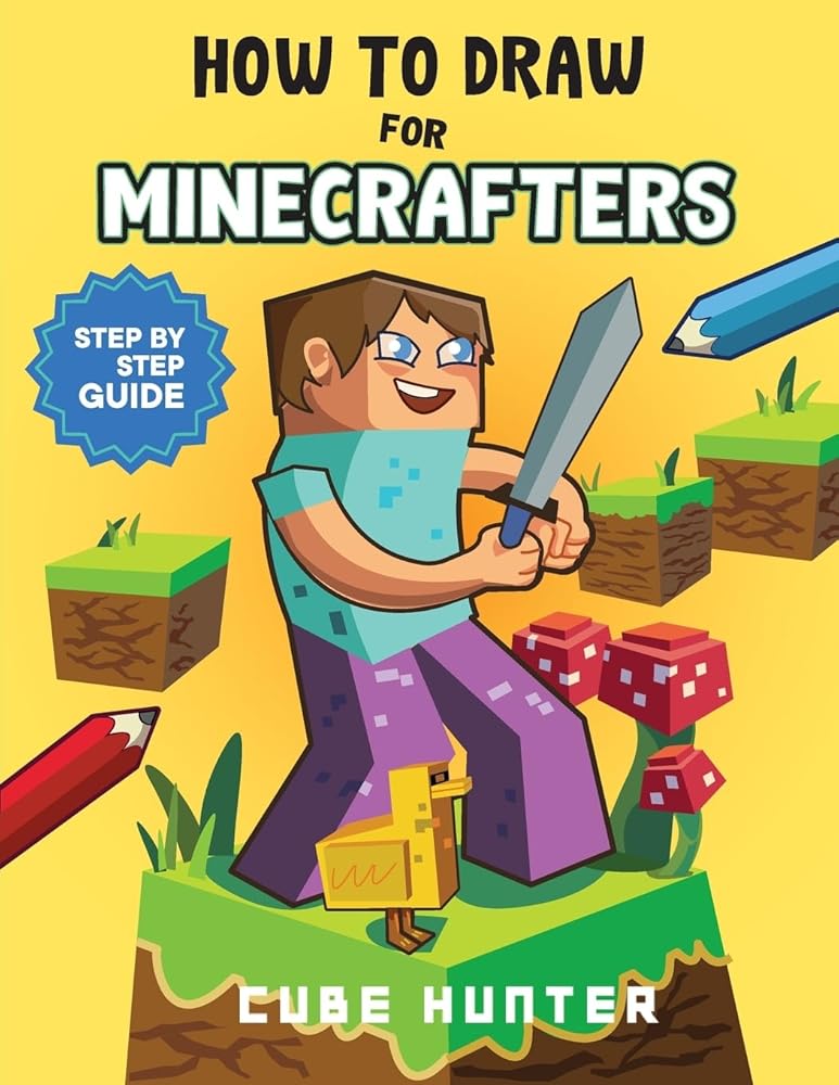 How To Draw for Minecrafters: Crafting Creativity A Step-by-Step Guide to Drawing for Minecrafter Enthusiasts (Unofficial Minecraft Activity Book for Kids) cover image