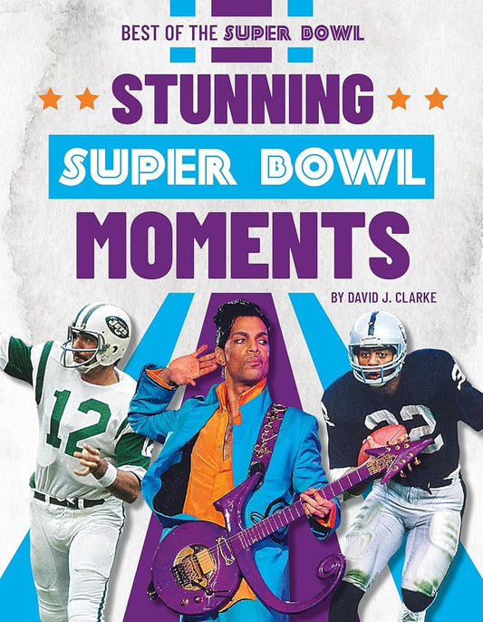 Stunning Super Bowl Moments (Best of the Super Bowl) cover image
