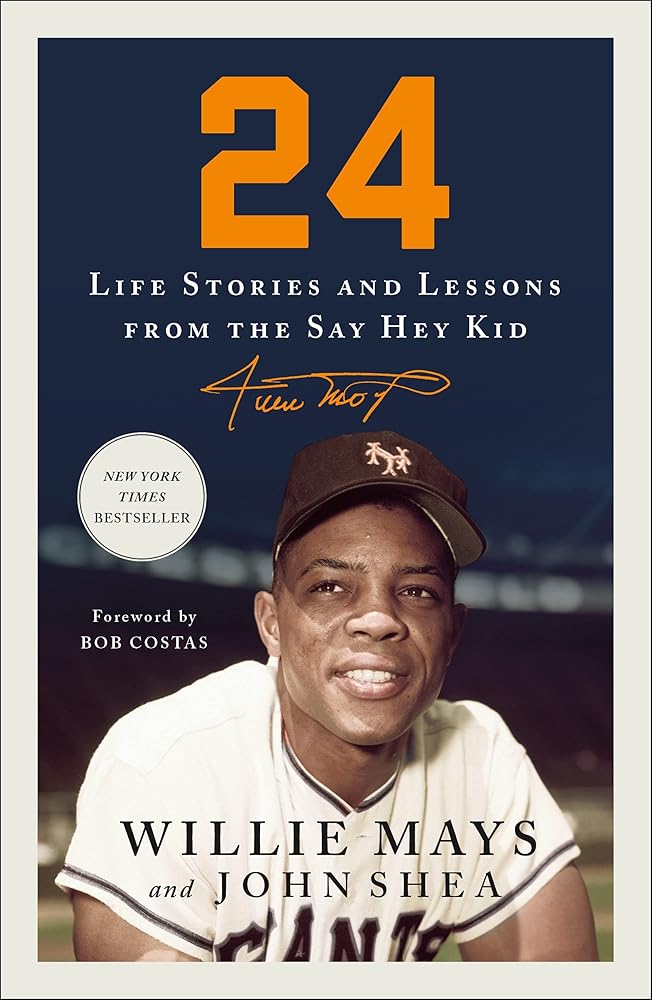 24: Life Stories and Lessons from the Say Hey Kid cover image