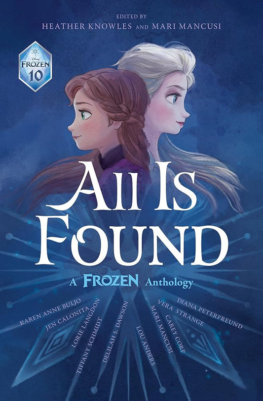 All Is Found: A Frozen Anthology (Frozen Anthology, 10) cover image