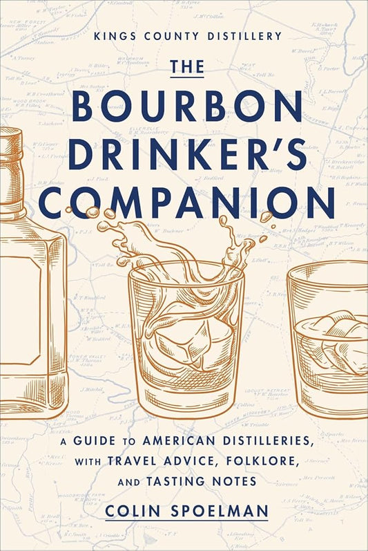 The Bourbon Drinker's Companion: A Guide to American Distilleries, with Travel Advice, Folklore, and Tasting Notes cover image