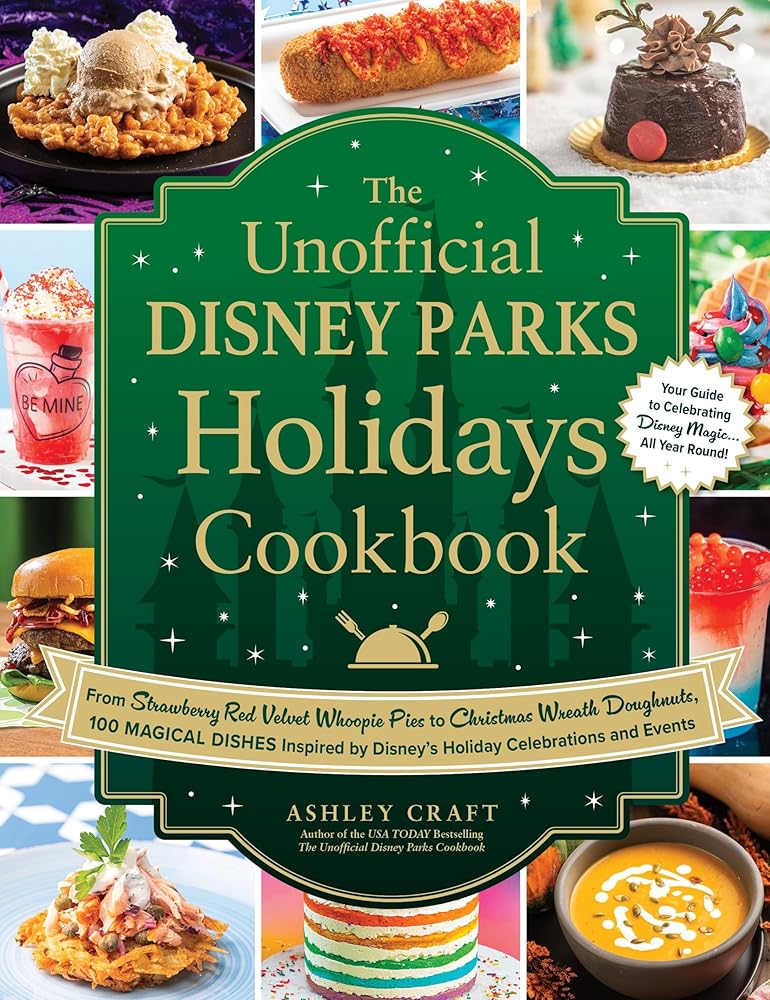 The Unofficial Disney Parks Holidays Cookbook: From Strawberry Red Velvet Whoopie Pies to Christmas Wreath Doughnuts, 100 Magical Dishes Inspired by ... and Events (Unofficial Cookbook Gift Series) cover image