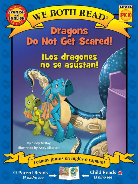 Dragons Do Not Get Scared/ ¡los Dragones No Se Asustan! (We Both Read, Level PK-K) (English and Spanish Edition) cover image