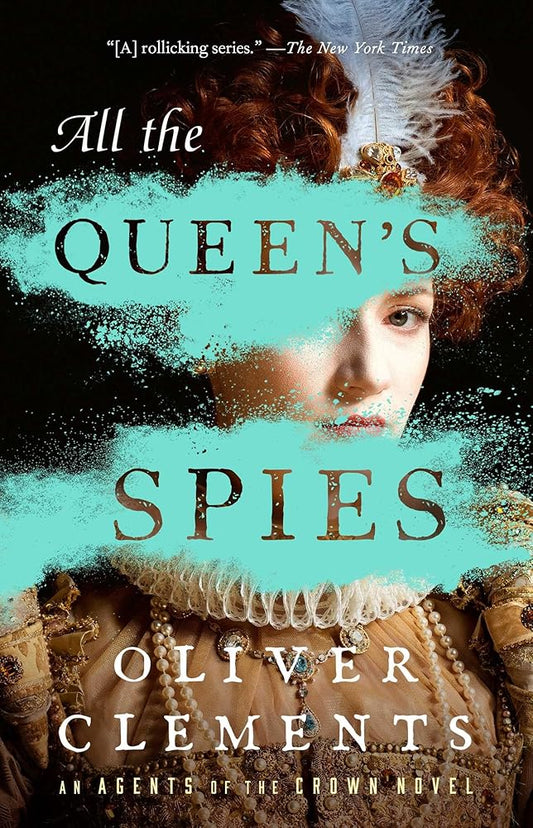 All the Queen's Spies: A Novel (3) (An Agents of the Crown Novel) cover image